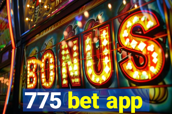 775 bet app